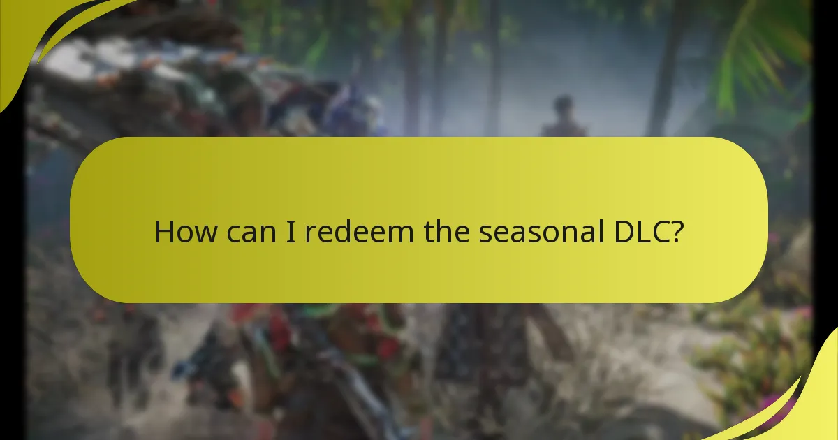 Who is eligible to claim the seasonal DLC?