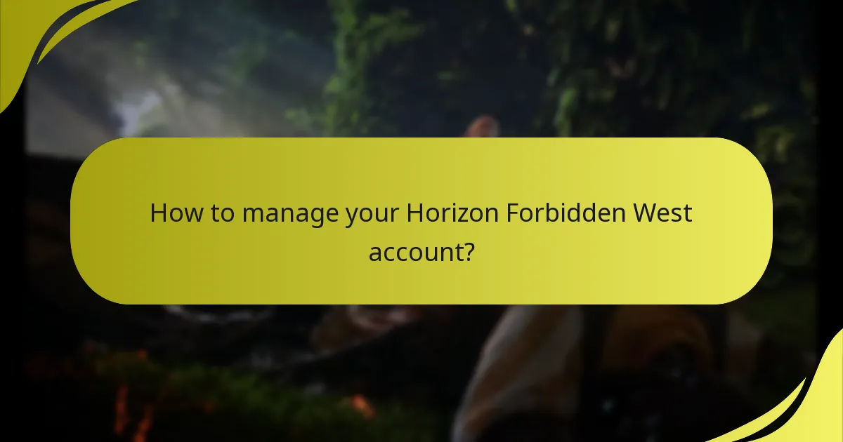 How to manage your Horizon Forbidden West account?